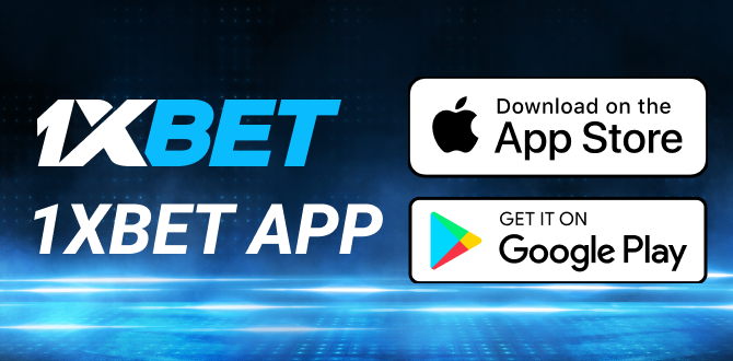 Download the 1xBet app and enjoy the best bets